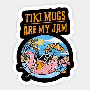 Tiki Mugs are My Jam poolside Sipping a Tiki Drink Sticker